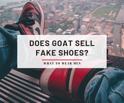 has goat ever sold a fake shoe|where is goat verification located.